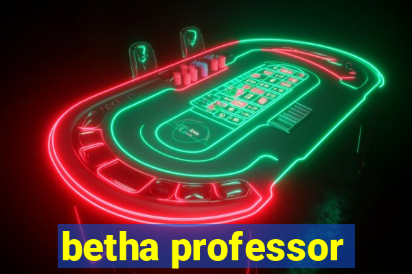 betha professor